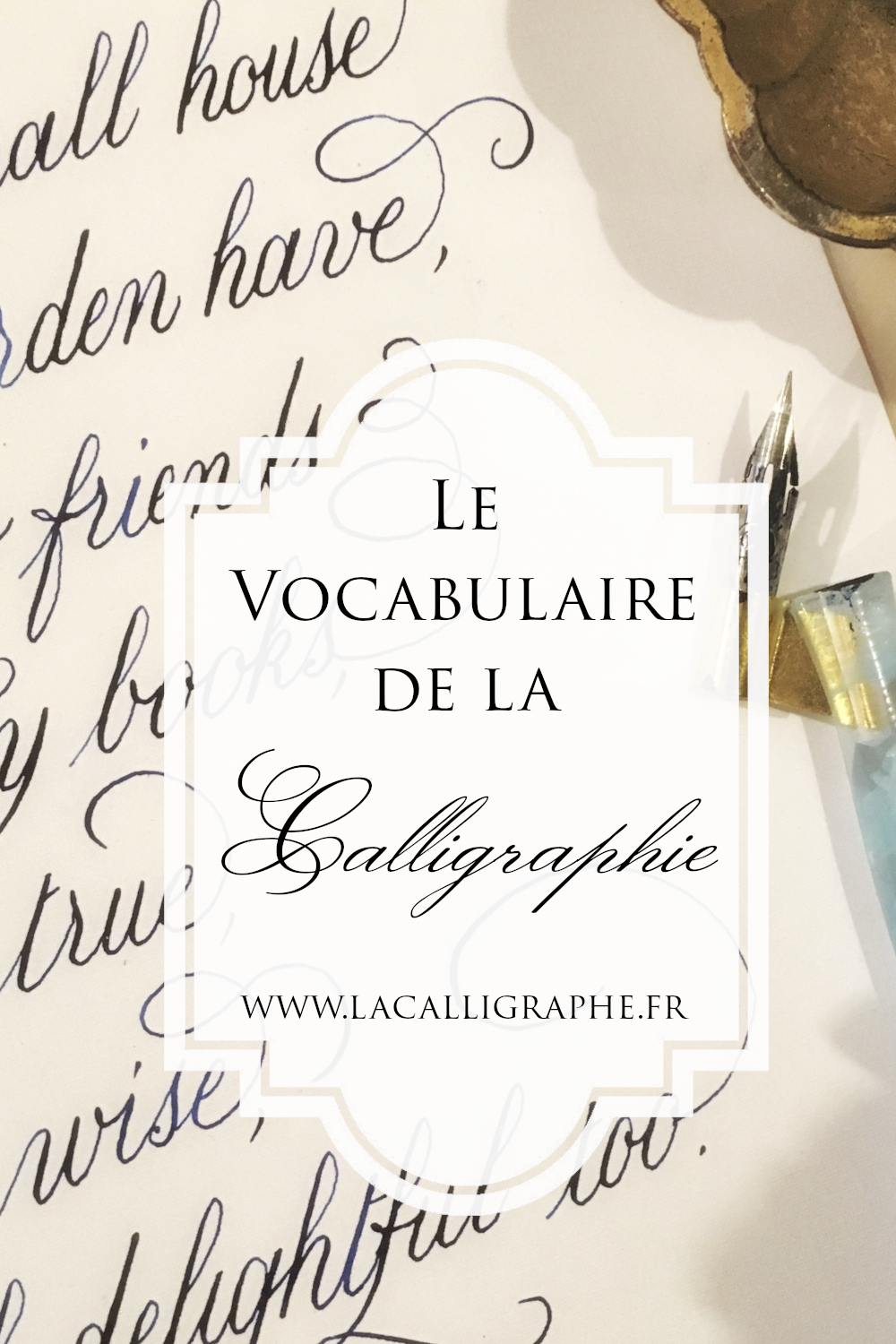 Le Vocabulaire de la Calligraphie - La Calligraphe